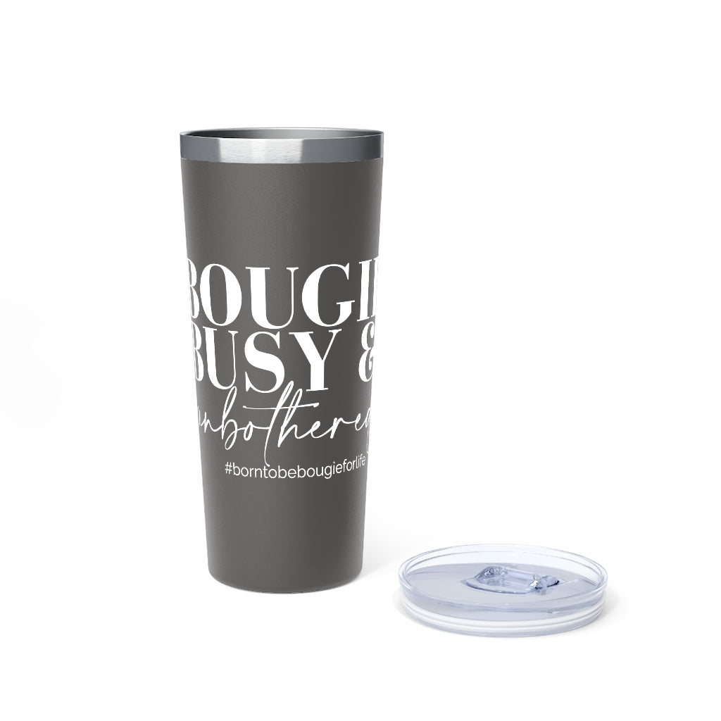Bougie Busy & Unbothered Tumbler - 2 Colors