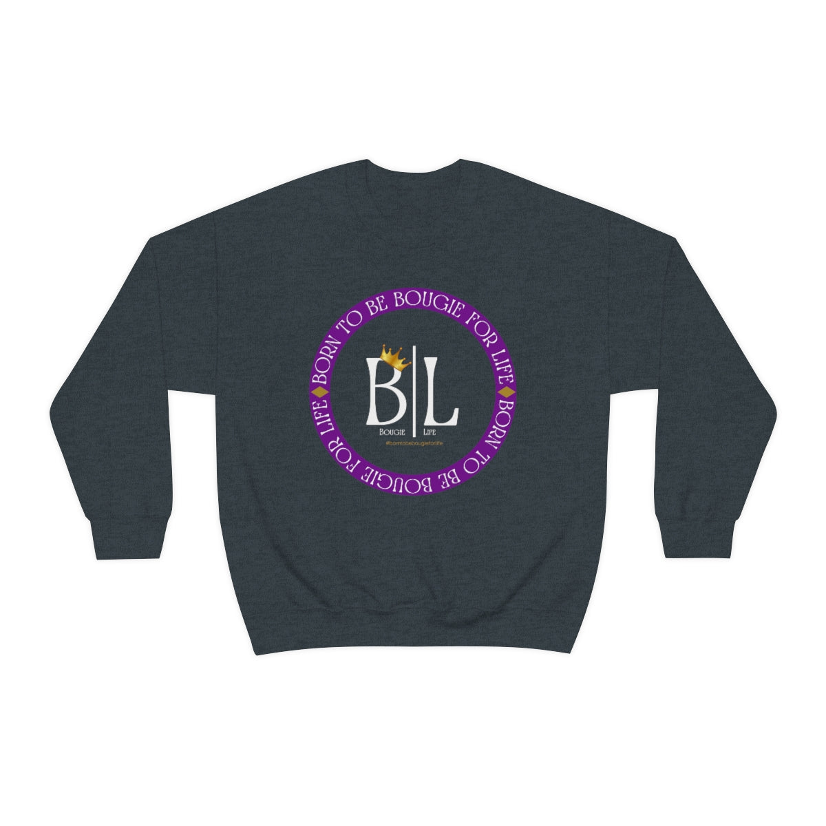 Born to Be Bougie for Life Sweatshirt