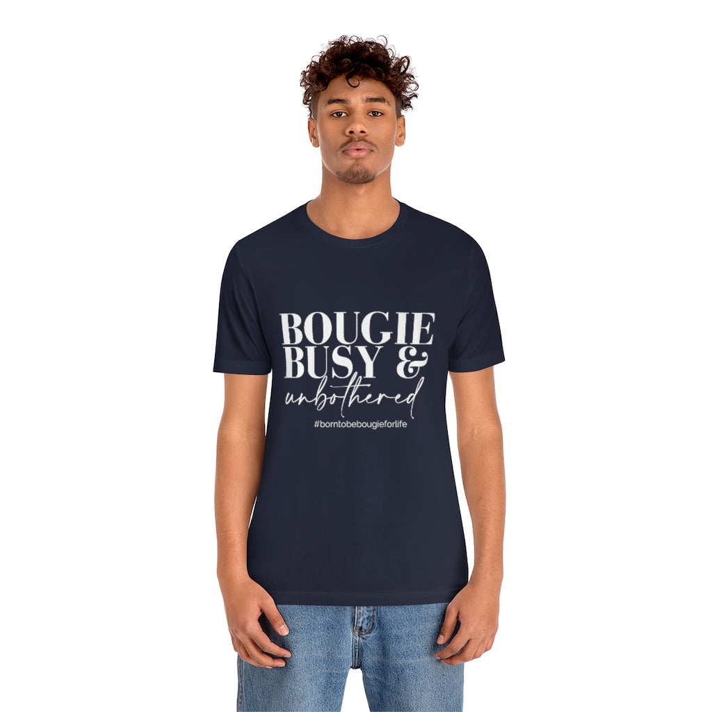 Bougie Busy & Unbothered Unisex Crew Neck Tee