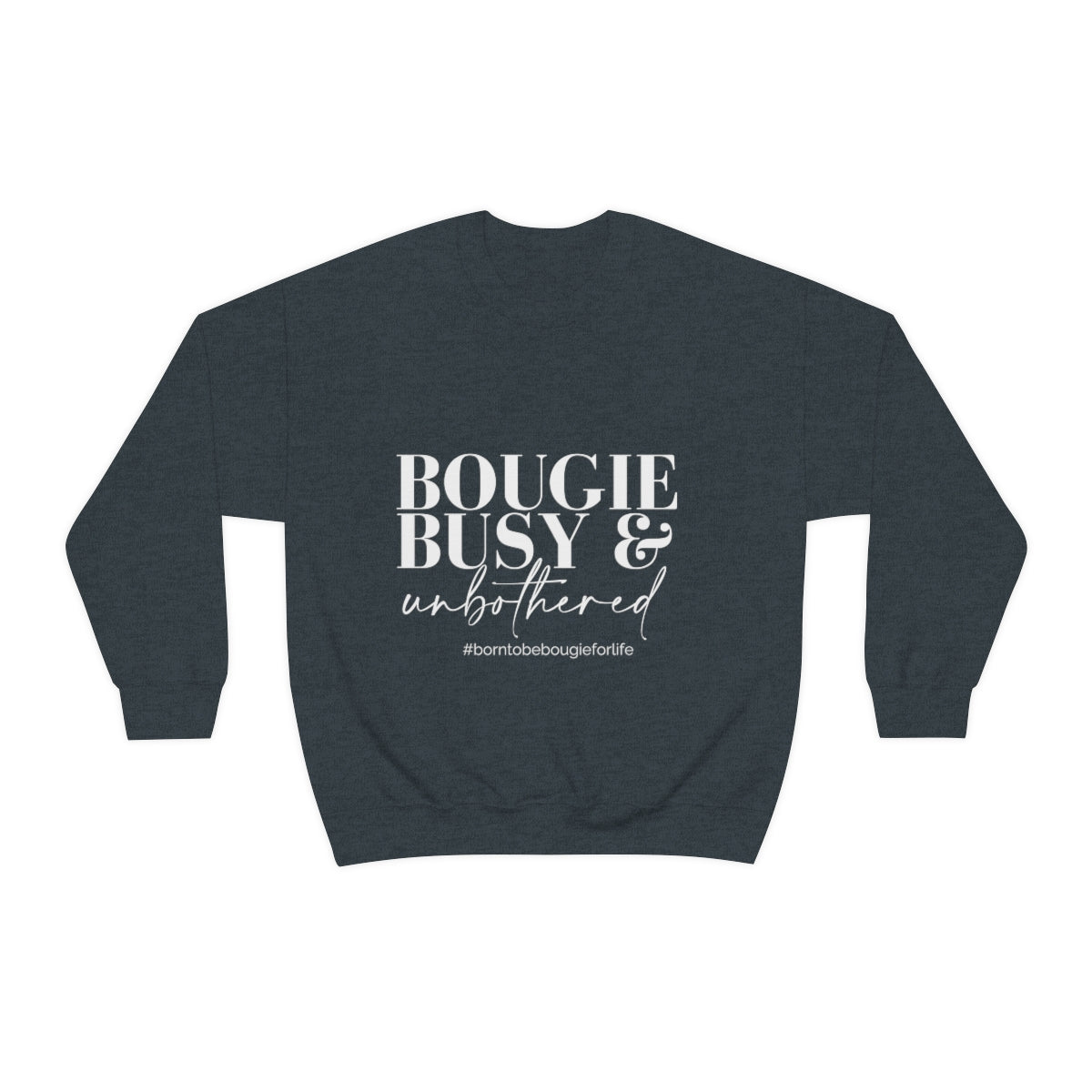 Bougie Busy & Unbothered Sweatshirt