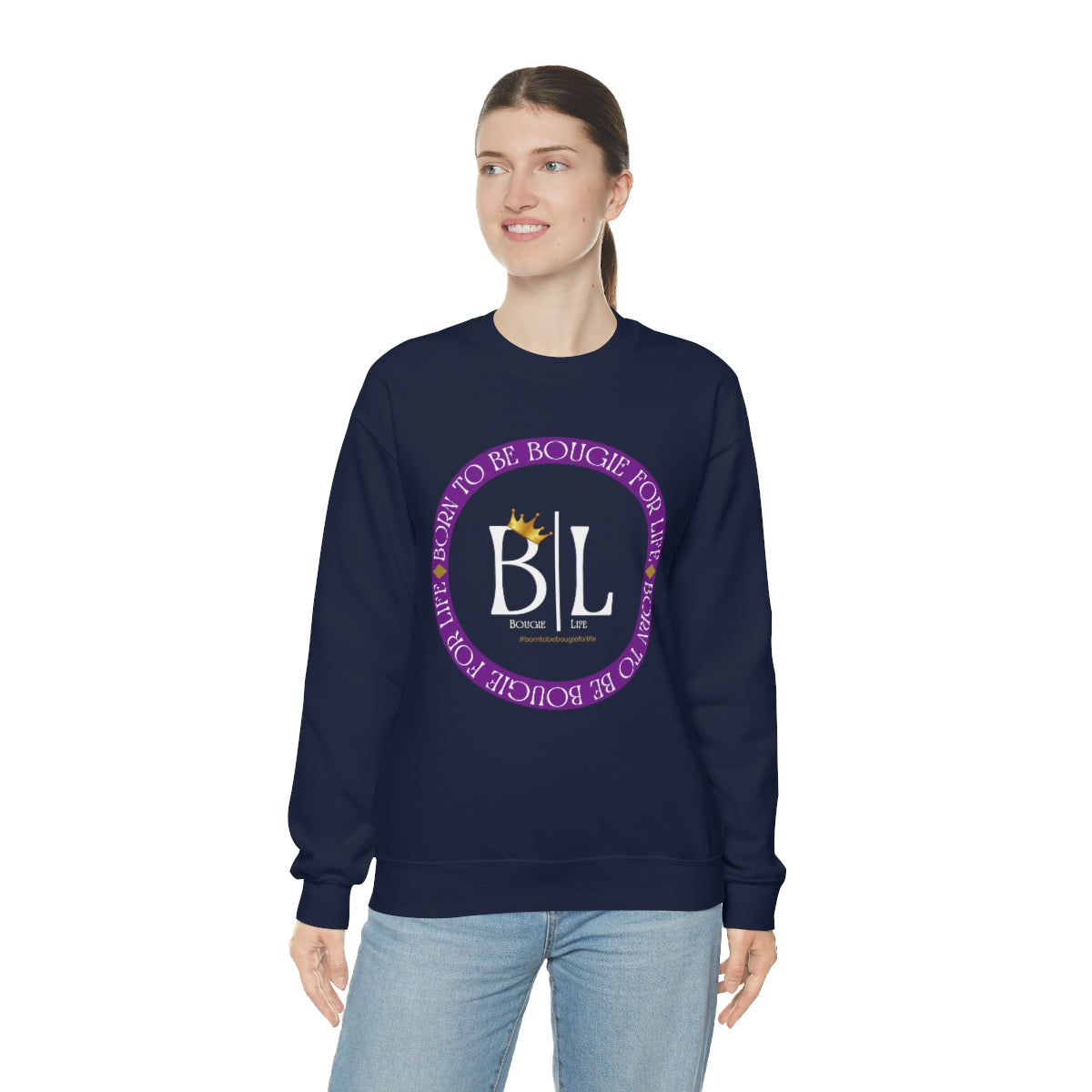 Born to Be Bougie for Life Sweatshirt
