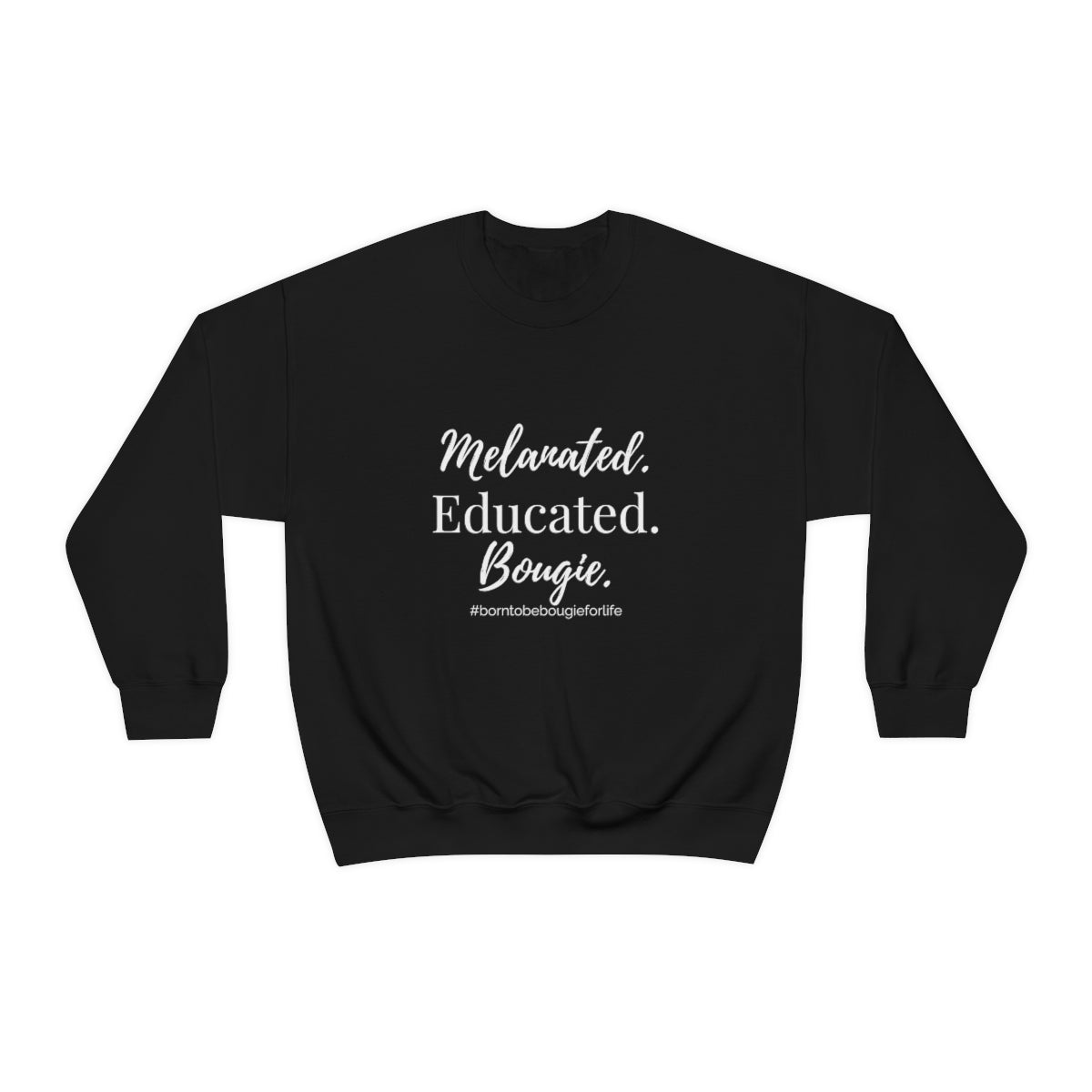 Melanated Educated Bougie Sweatshirt