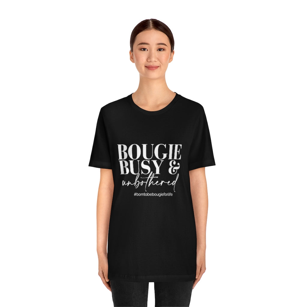 Bougie Busy & Unbothered Unisex Crew Neck Tee