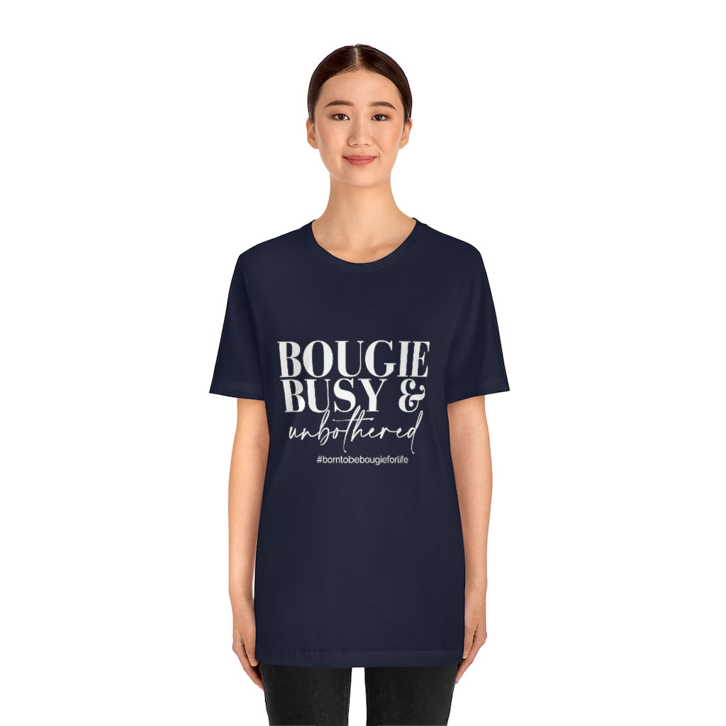 Bougie Busy & Unbothered Unisex Crew Neck Tee