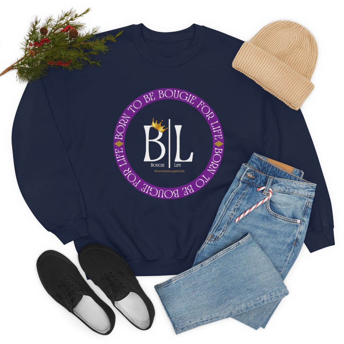 Born to Be Bougie for Life Sweatshirt