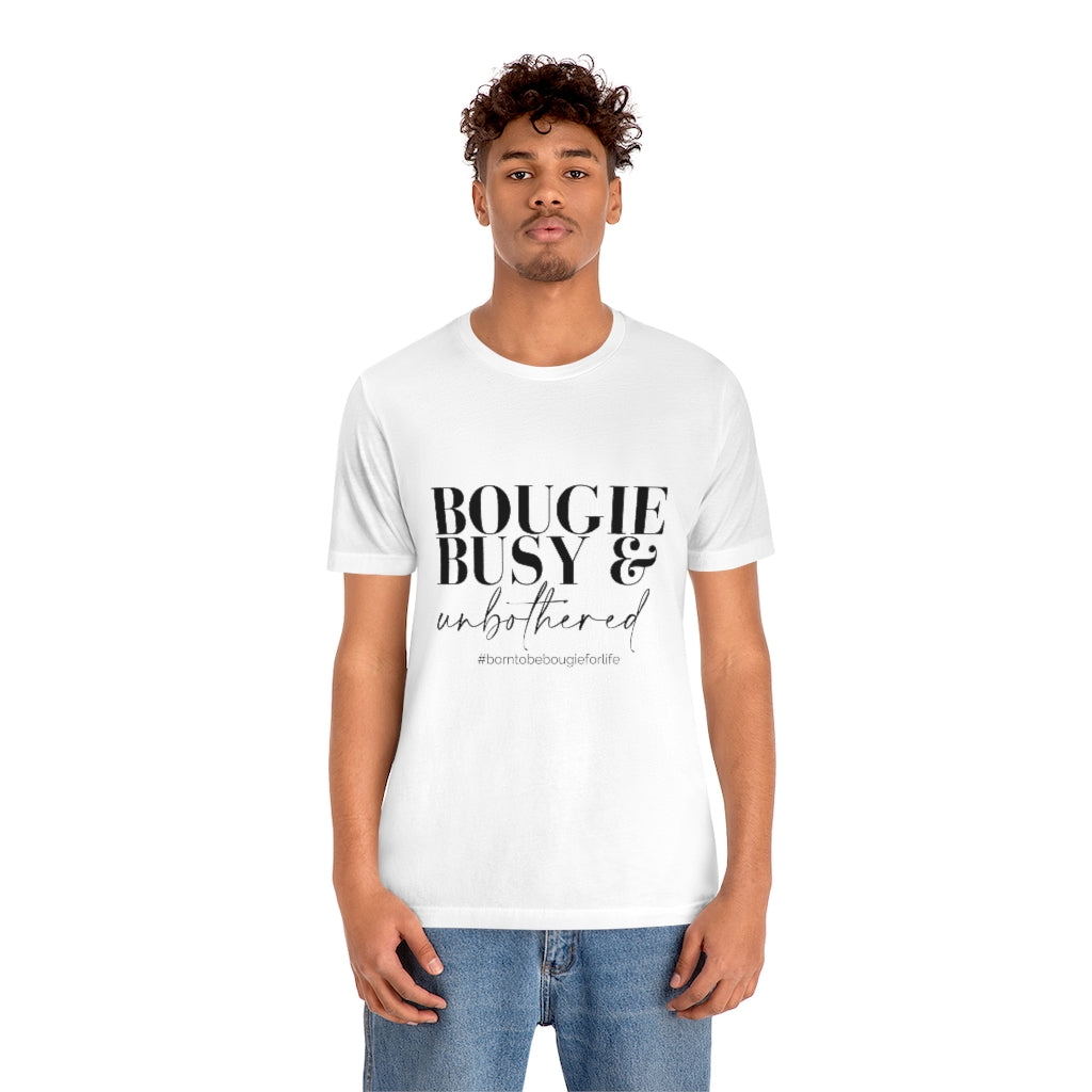 Bougie Busy & Unbothered Unisex Crew Neck Tee