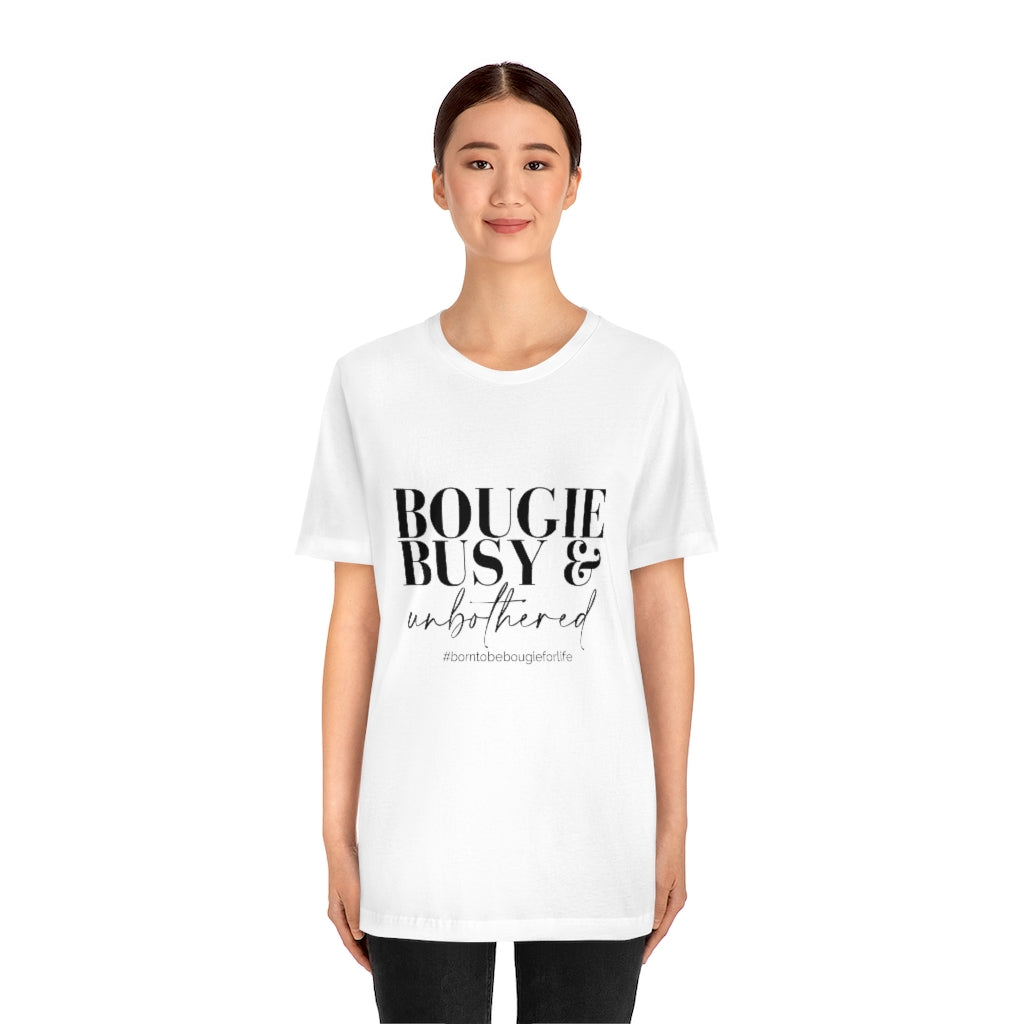 Bougie Busy & Unbothered Unisex Crew Neck Tee