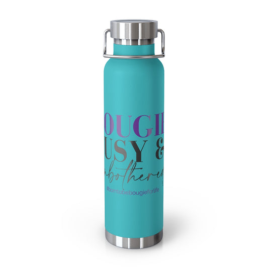 Bougie Busy & Unbothered - 3 colors